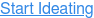 Start Ideating