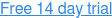 Free 14 day trial